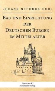 Bau und Einrichtung der deutschen Burgen im Mittelalter